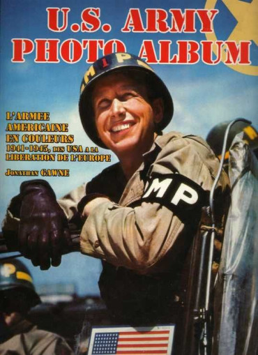 US Army photo album - L'armée américaine en couleurs, 1941-1945, des USA à la libération de l'Europe