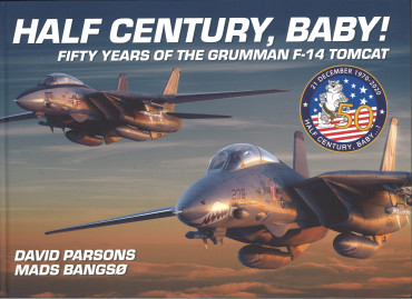 Half Century, Baby! - Fifty Years of the Grumman F-14 Tomcat