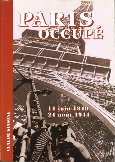 Paris occupé : 14 juin 1940 - 24 août 1944