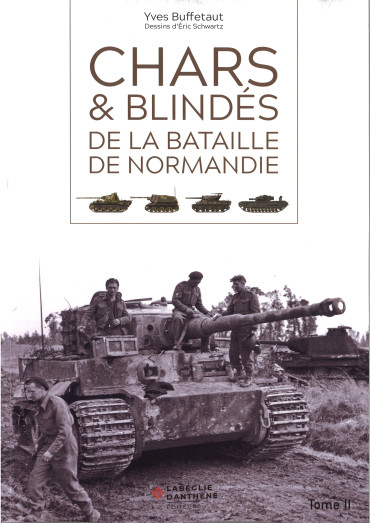 Chars et blindés de la bataille de normandie tome II