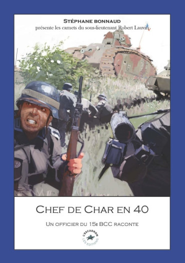 Chef de char en 40 : Un officier du 15e BCC raconte