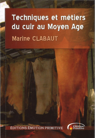 Techniques et métiers du cuir au moyen-age