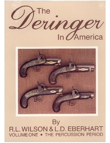 THE DERINGER IN AMERICA BY WILSON & EBERHART