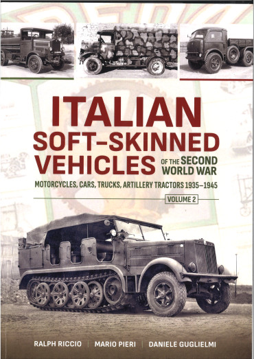 Italian Soft-Skinned Vehicles of the Second World War Volume 2