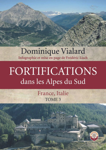Fortification dans les Alpes du sud - France, Italie Tome 3