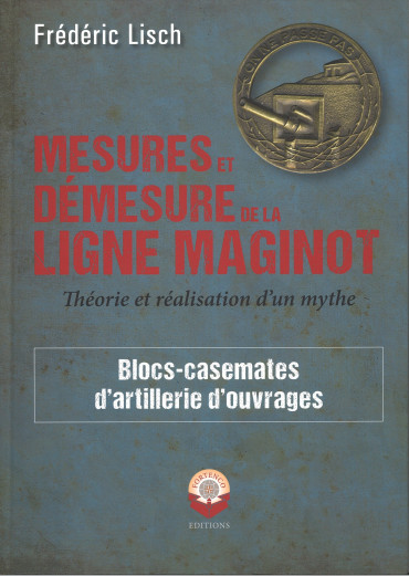 Mesures et demesure de la ligne maginot Tome 1