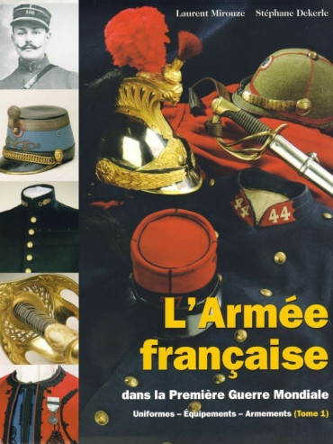 OCCASION - L'ARMÉE FRANÇAISE DANS LA PREMIÈRE GUERRE MONDIALE TOME 1