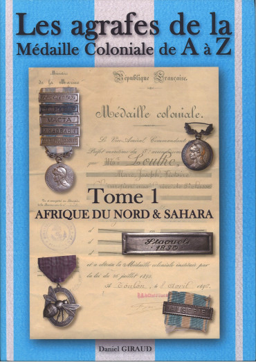 Les agrafes de la médaille coloniale de a à z volume 1