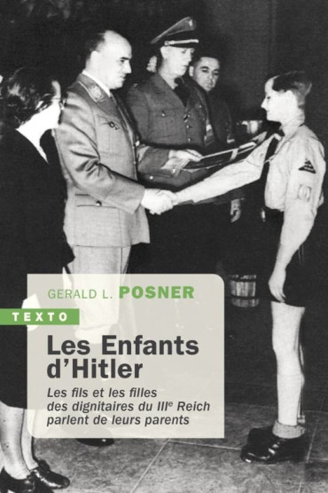 Les enfants d'Hitler : Les fils et les filles des dignitaires du IIIe Reich parlent de leurs parents