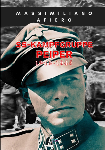 SS-KAMPFGRUPPE PEIPER 1943-1945
