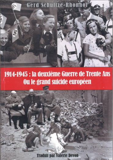 1914 - 1945 : La deuxième guerre de trente ans ou le grand suicide européen - 2 volumes