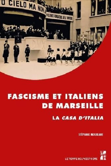 Fascisme et Italiens de Marseille: La Casa d’Italia