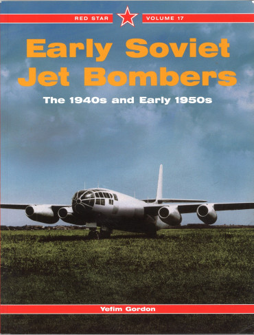 Early Soviet Jet Bombers: The 1940s and Early 1950s