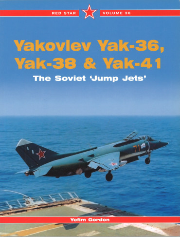 Yakovlev Yak-36, Yak-38 and Yak-41: The Soviet 'Jump Jets'