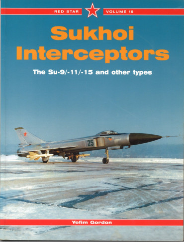 Sukhoi Interceptors: The Su-9/-11/-15 and other types