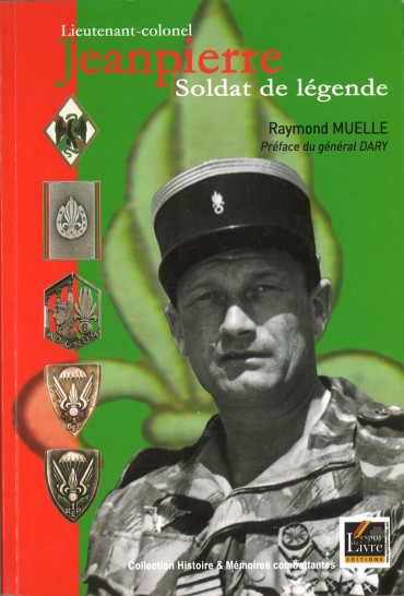 Lieutenant-colonel Jeanpierre - Soldat de légende