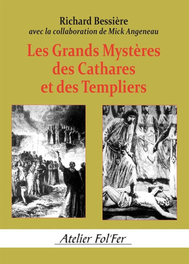 Les grands mystères des Cathares et des Templiers