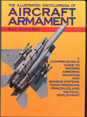 The Illustrated Encyclopedia of Aircraft Armament