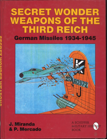 Secret Wonder Weapons of the Third Reich - German Missiles 1934 1945