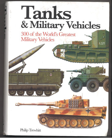 Tanks & Military Vehicles: 300 of the World's Greatest Military Vehicles (Mini Encyclopedia)
