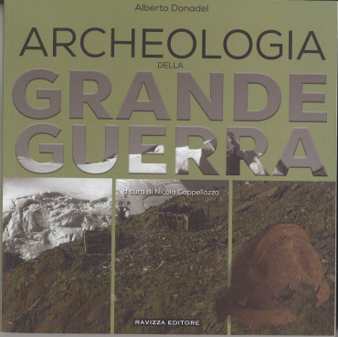 Archeologia della Grande Guerra. Storia, legislazione e casi di studio