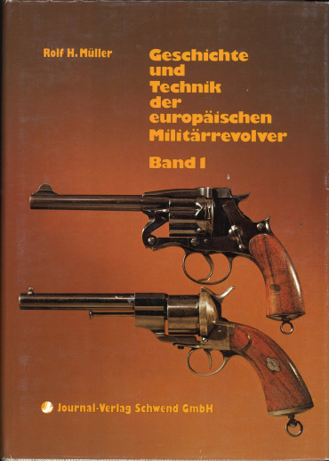 Geschichte und Technik der europäischen Militärrevolver. Band 1 und 2