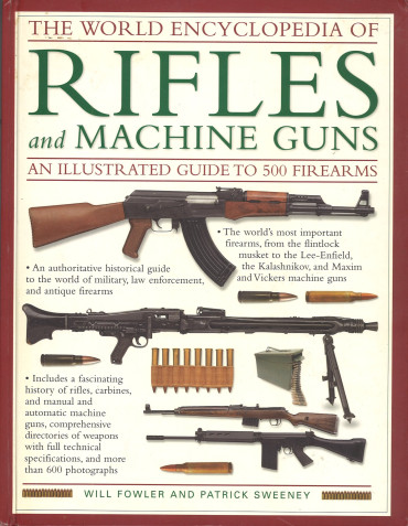 The World Encyclopedia of Rifles and Machine Guns