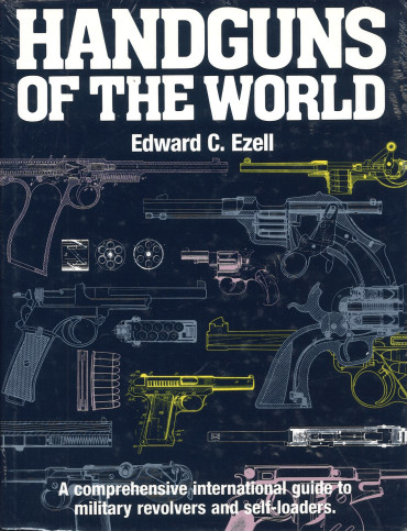 Handguns of the World - Military Revolvers and self-loaders from 1870 to 1945.