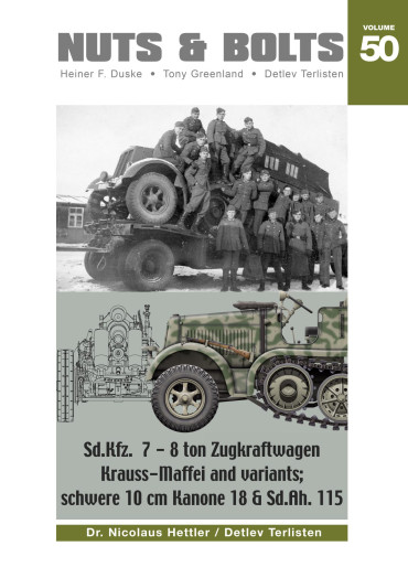 NUTS & BOLTS VOLUME 50 : Sd.Kfz. 7 - 8 ton Zugkraftwagen Krauss-Maffei and variants