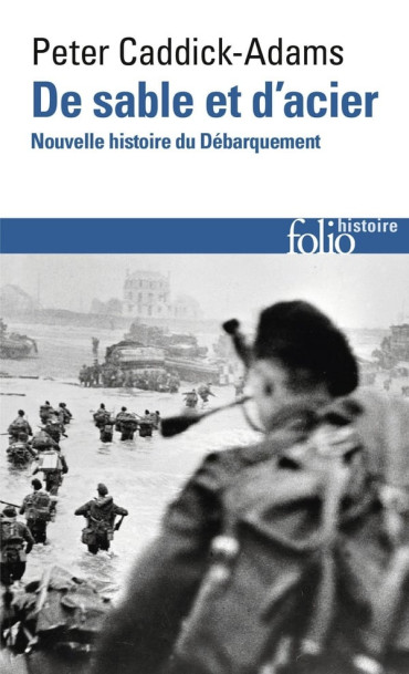 De sable et d'acier : Nouvelle histoire du Débarquement