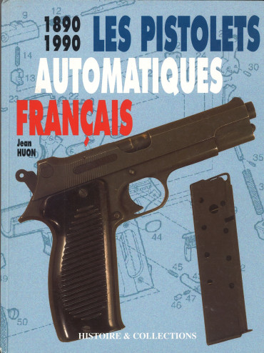 Pistolets Automatiques Francais 1890 1990