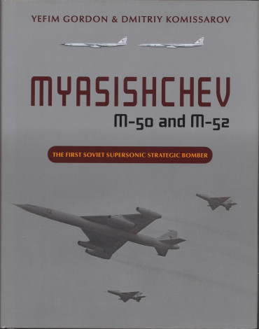 Myasishchev M-50 and M-52 - The First Soviet Supersonic Strategic Bomber