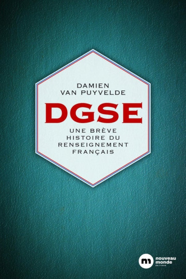 DGSE : Une brève histoire du renseignement français