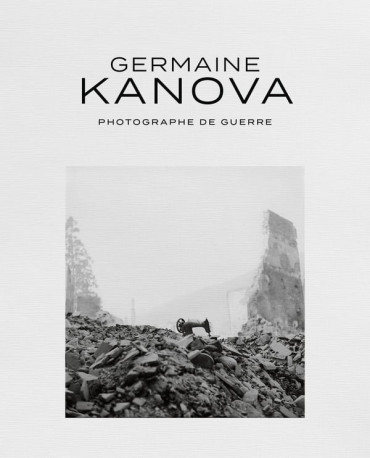 Germaine Kanova, photographe de guerre