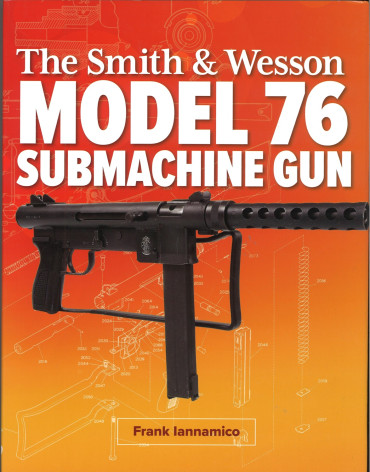 The Smith & Wesson Model 76 Submachine Gun