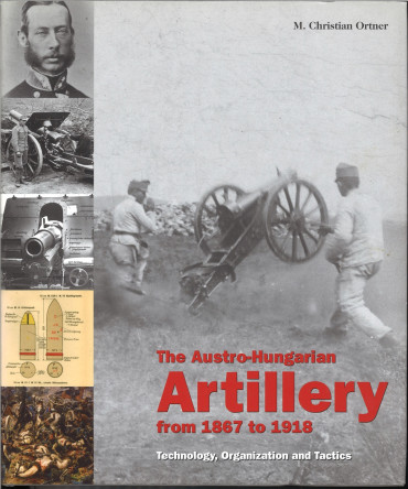 The Austro-Hungarian Artillery from 1867 to 1918