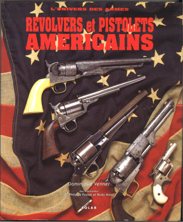 Revolvers et pistolets américains - L'univers des armes