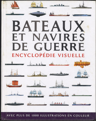 Bâteaux et navires de guerre - Encyclopédie visuelle