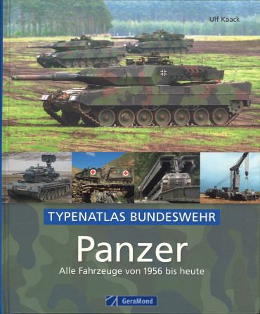 Panzer -Alle Fahrzeuge von 1956 bis heute - Typenatlas Bundeswehr