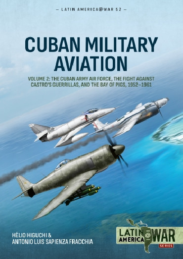 Cuban Military Aviation Volume 2  The Cuban Army Air Force