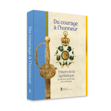 Du courage à l'honneur : Trésors de la Symbolique du Service historique de la Défense