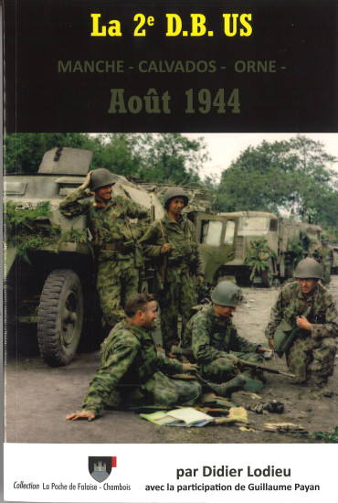 La 2e D.B. US - Manche - Calvados - Orne Août 1944