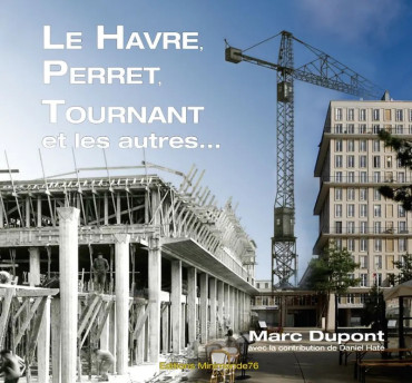 Le Havre, Perret, Tournant et les autres...
