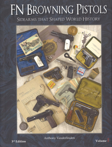 FN Browning Pistols - Sidearms that Shaped World History, 3rd Edition, 2 Volume Set