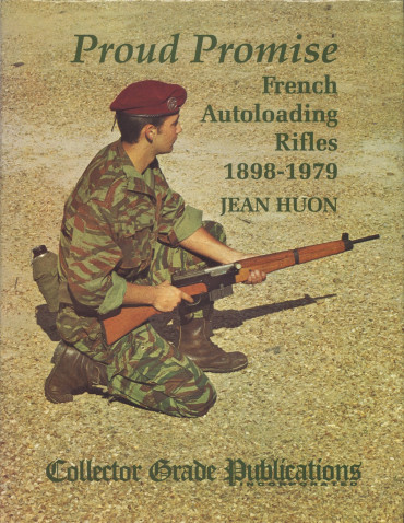 Proud Promise - French Autoloading Rifles, 1898-1979