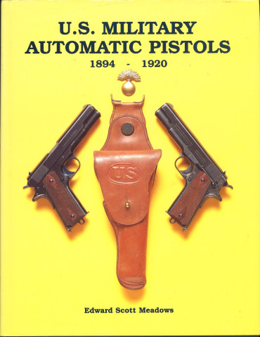 US Military Automatic Pistols 1894-1920