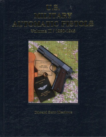 US Military Automatic Pistols Volume II 1920-1945 US Military Automatic Pistols Volume II 1920-1945