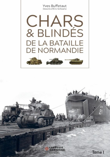 Chars et blindés de la bataille de Normandie, Tome 1 : le débarquement