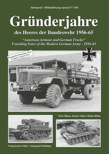 Gründerjahre des Heeres “American Armour and German Trucks“ - Militärfahrzeug spezial N° 5103