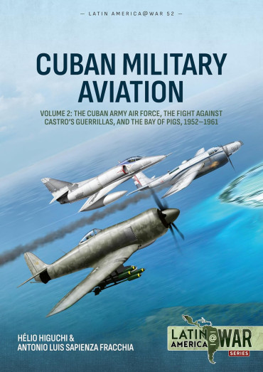 Cuban Military Aviation Volume 2: The Cuban Army Air Force